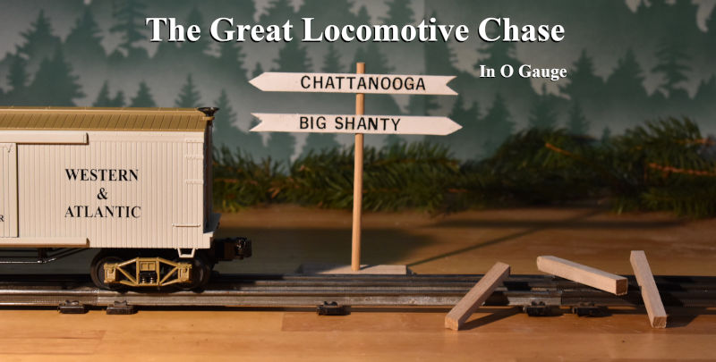 The Great Locomotive Chase in O Scale